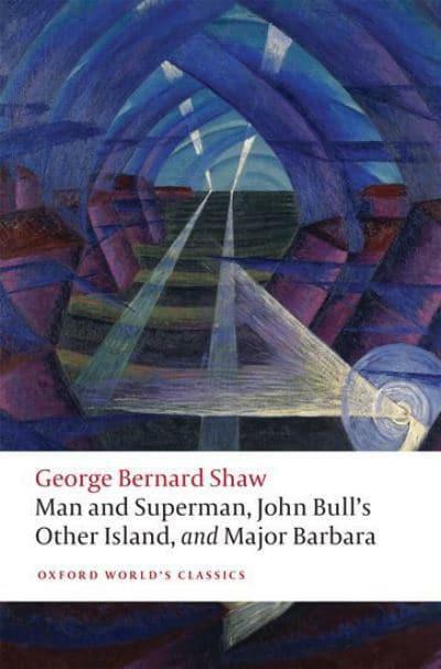 Man and Superman, John Bulls Other Island, and Major Barbara (Paperback)