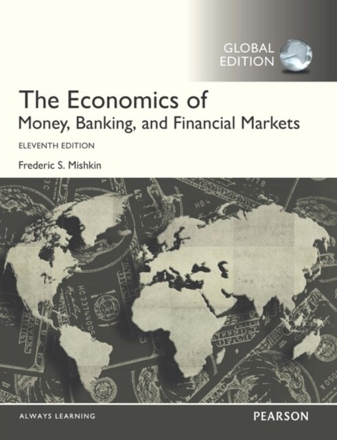 The Economics of Money, Banking and Financial Markets, OLP with eText, Global Edition (Multiple-component retail product, 11 ed)