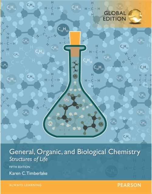 General, Organic, and Biological Chemistry: Structures of Life, Global Edition -- Mastering Chemistry with Pearson eText (Package, 5 ed)