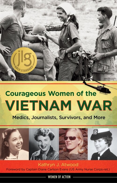 Courageous Women of the Vietnam War: Medics, Journalists, Survivors, and More (Paperback)