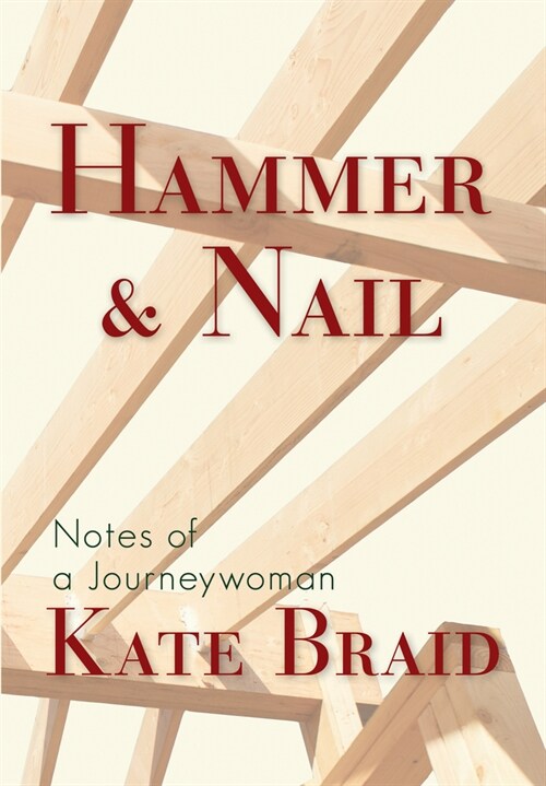 Hammer & Nail: Notes from a Journeywoman (Paperback)