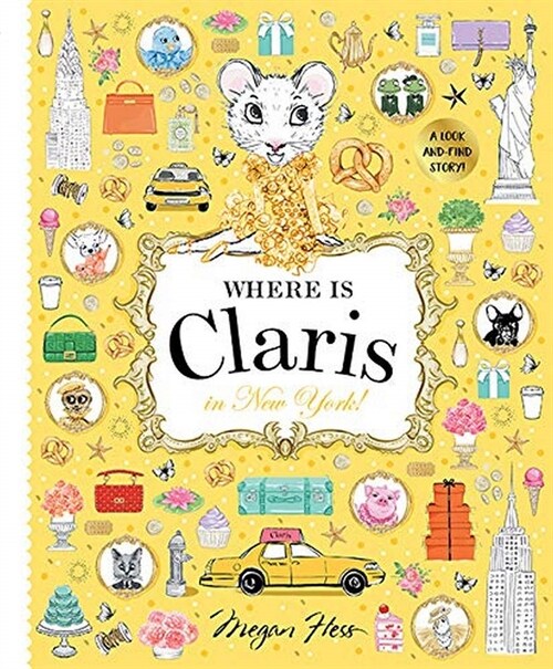 Where Is Claris in New York: Claris: A Look-And-Find Story! (Hardcover)