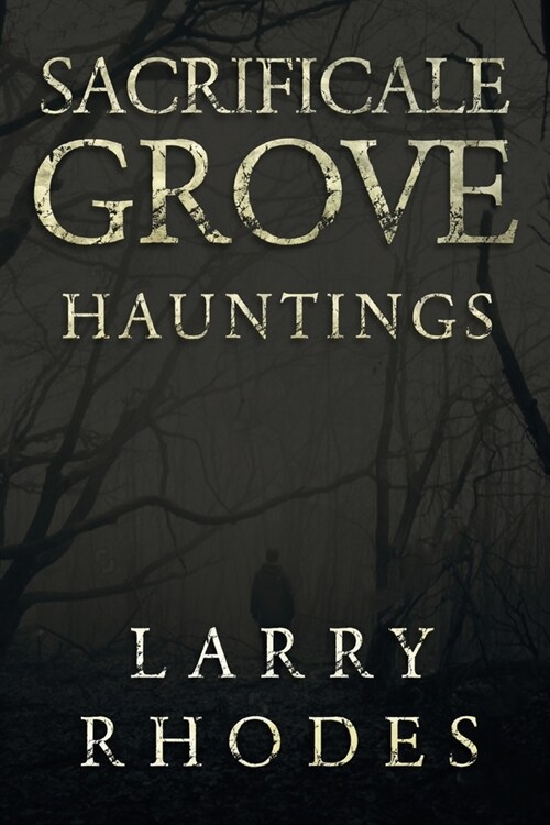 Sacrificale Grove: Hauntings (Paperback)