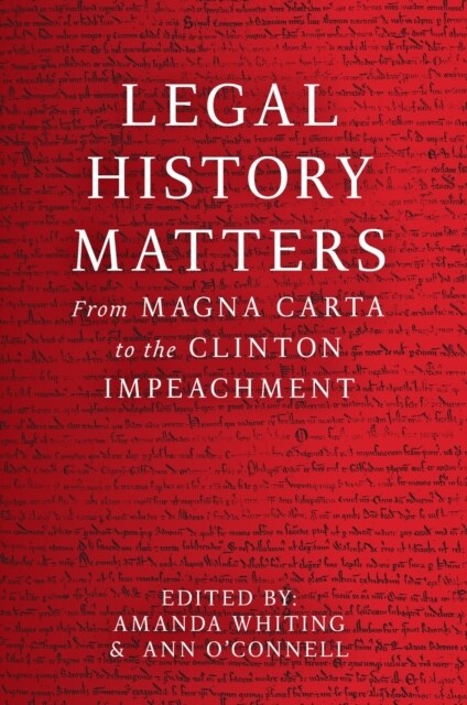 Legal History Matters : From Magna Carta to the Clinton Impeachment (Hardcover)
