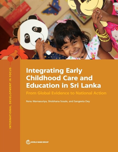 Integrating Early Childhood Care and Education in Sri Lanka: From Global Evidence to National Action (Paperback)