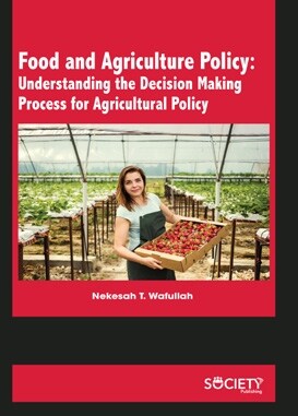 Food and Agriculture Policy: Understanding the Decision Making Process for Agricultural Policy (Hardcover)