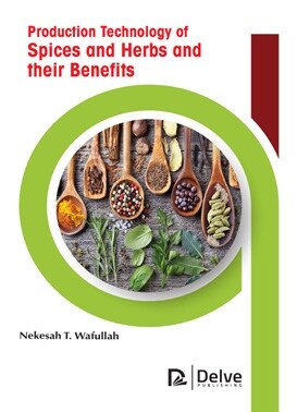 Production Technology of Spices and Herbs and their Benefits (Hardcover)