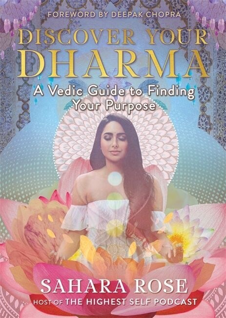 Discover Your Dharma : A Vedic Guide to Finding Your Purpose (Paperback)