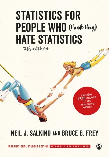 Statistics for People Who (Think They) Hate Statistics - International Student Edition (Package, 7 Revised edition)