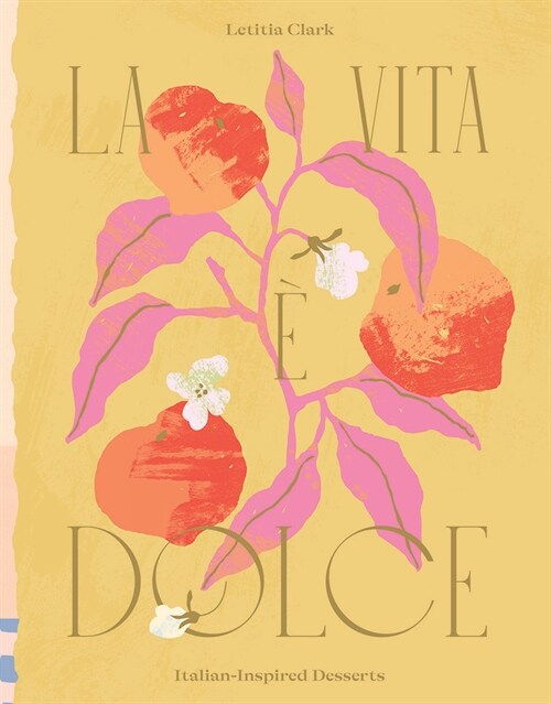 La Vita e Dolce : Italian–Inspired Desserts (Hardcover)