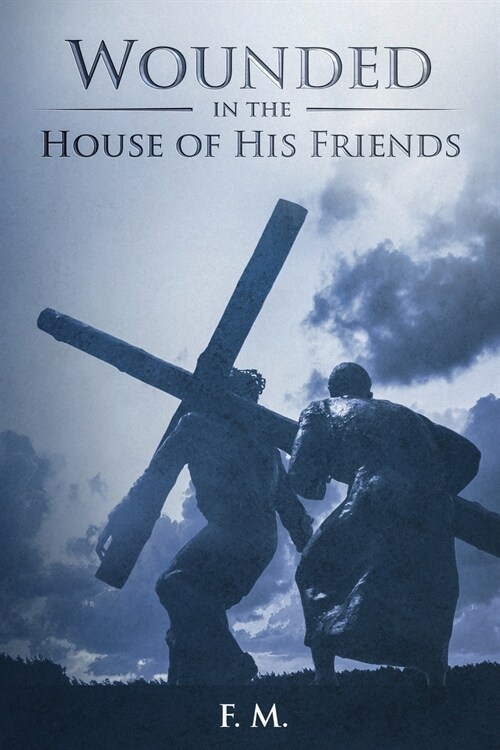 Wounded in the House of His Friends: With Study Guide (Paperback)