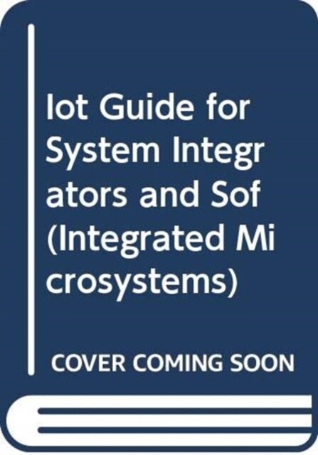 IOT GUIDE FOR SYSTEM INTEGRATORS AND SOF (Hardcover)
