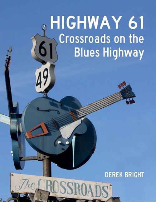 Highway 61 : Crossroads on the Blues Highway (Paperback)