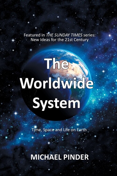 The Worldwide System: featured in the Sunday Times series New Ideas for the 21st Century (Paperback)