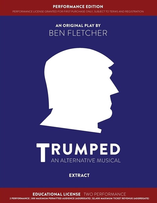 TRUMPED (An Alternative Musical) Extract Performance Edition, Educational Two Performance (Paperback)