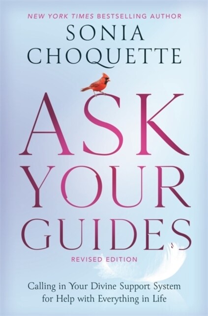 Ask Your Guides : Calling in Your Divine Support System for Help with Everything in Life, Revised Edition (Paperback)