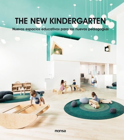 The New Kindergarten: Nuevos Espacios Educativos Para Las Nuevas Pedagog?s (Hardcover)