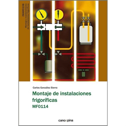 MONTAJE DE INSTALACIONES FRIGORIFICAS MF0114 (Book)