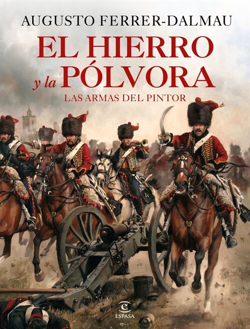 HIERRO Y LA POLVORA ARMAS DE LA HISTORIA (Book)