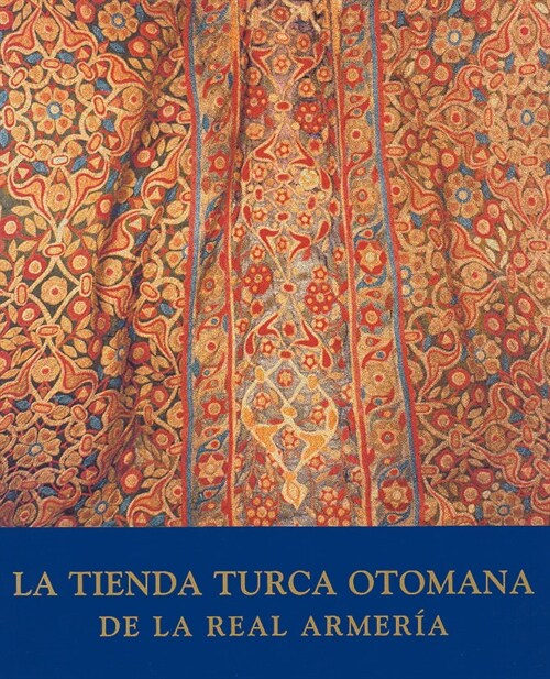 TIENDA TURCA OTOMANA DE LA REAL ARMERIA,LA (Book)