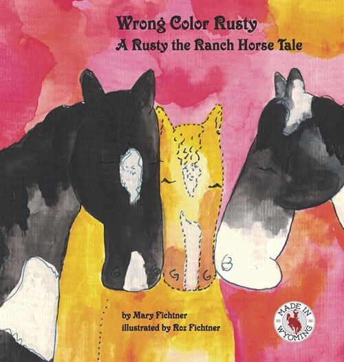 Wrong Color Rusty: A Rusty the Ranch Horse Tale (Hardcover)