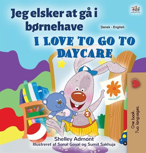 I Love to Go to Daycare (Danish English Bilingual Book for Kids) (Hardcover)