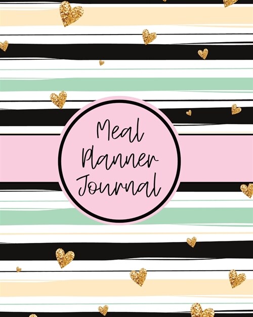 Meal Planner Journal: Weekly Meal Planner - Family Pantry - Household Inventory - Weekly Meal - Grocery List - Refrigerator Contents - Pantr (Paperback)