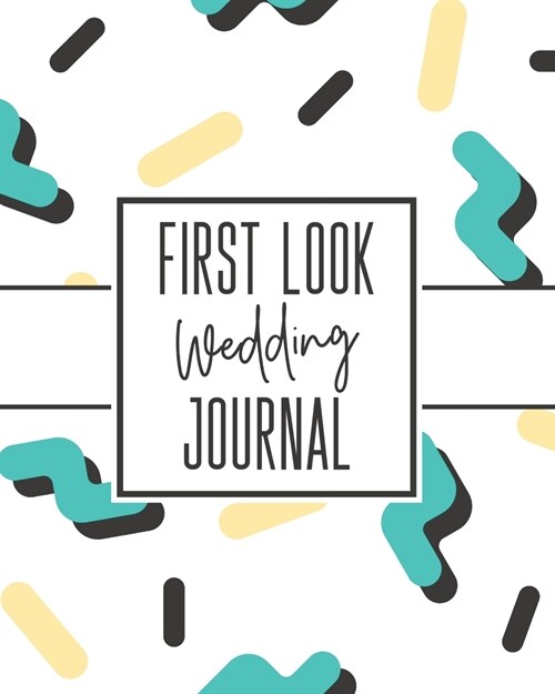 First Look Wedding Journal: For Newlyweds - Marriage - Wedding Gift Log Book - Husband and Wife - Wedding Day - Bride and Groom - Love Notes (Paperback)