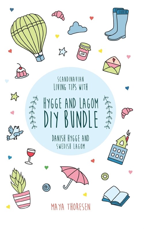 Hygge and Lagom DIY Bundle: Scandinavian living tips with Danish Hygge and Swedish Lagom (Hardcover)