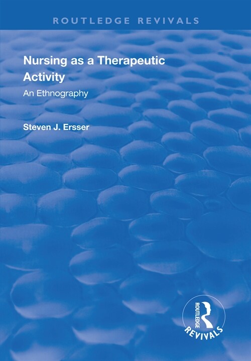 Nursing as a Therapeutic Activity : An Ethnography (Paperback)