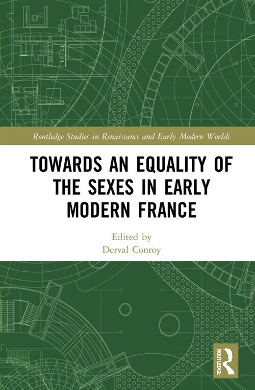 Towards an Equality of the Sexes in Early Modern France (Hardcover, 1)