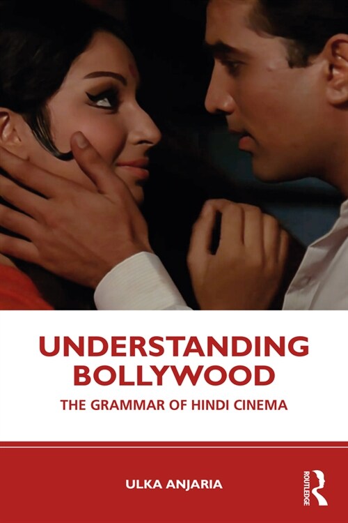 Understanding Bollywood : The Grammar of Hindi Cinema (Paperback)