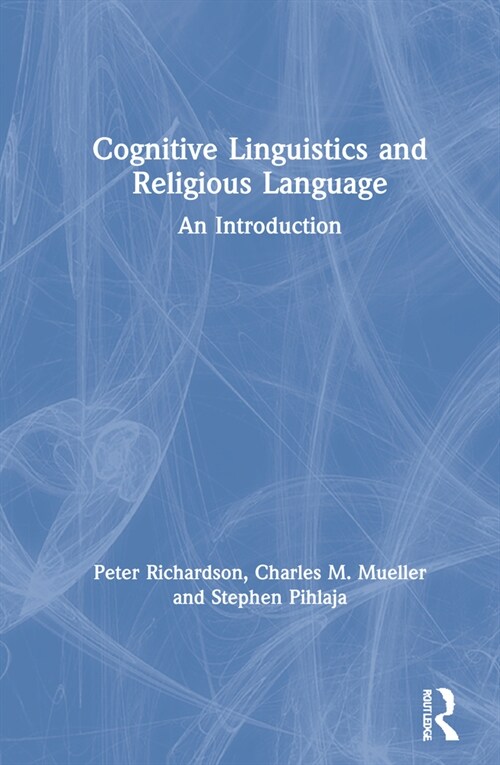 Cognitive Linguistics and Religious Language : An Introduction (Hardcover)