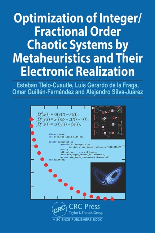 Optimization of Integer/Fractional Order Chaotic Systems by Metaheuristics and their Electronic Realization (Hardcover, 1)