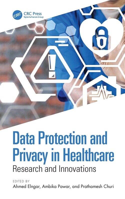 Data Protection and Privacy in Healthcare : Research and Innovations (Hardcover)