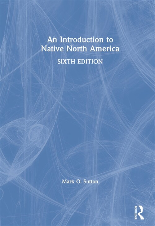 An Introduction to Native North America (Hardcover, 6 ed)