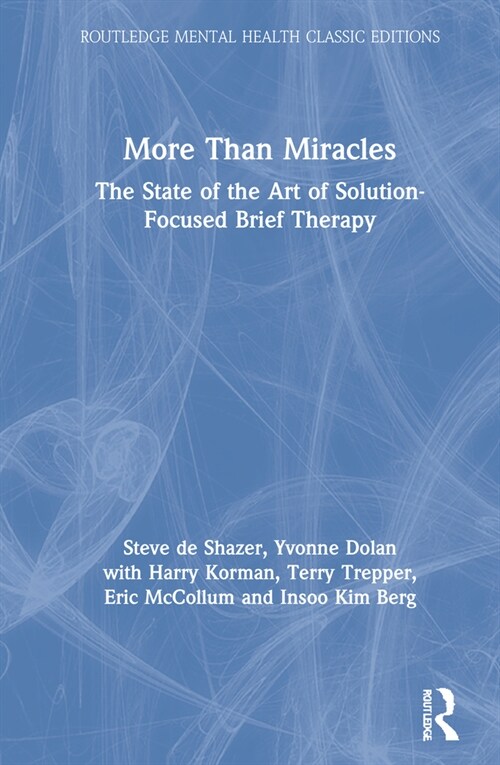 More Than Miracles : The State of the Art of Solution-Focused Brief Therapy (Hardcover, 2 ed)