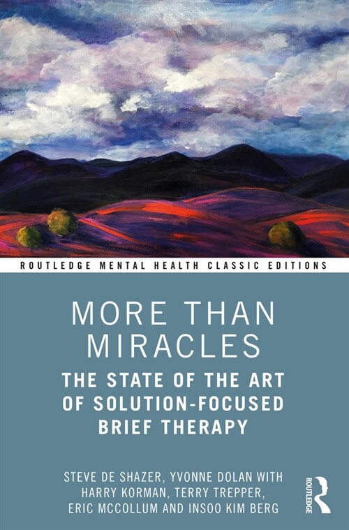 More Than Miracles : The State of the Art of Solution-Focused Brief Therapy (Paperback, 2 ed)