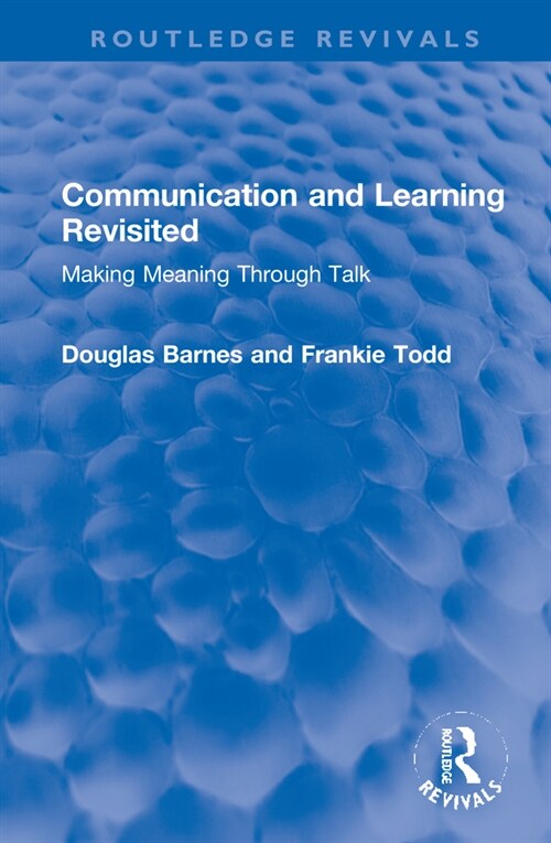Communication and Learning Revisited : Making Meaning Through Talk (Hardcover)