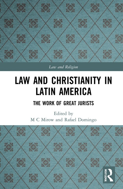 Law and Christianity in Latin America : The Work of Great Jurists (Hardcover)