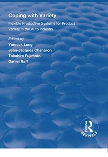Coping with Variety : Flexible Productive Systems for Product Variety in the Auto Industry (Paperback)