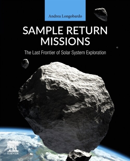 Sample Return Missions: The Last Frontier of Solar System Exploration (Paperback)