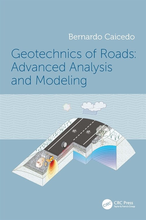 Geotechnics of Roads: Advanced Analysis and Modeling (Hardcover)