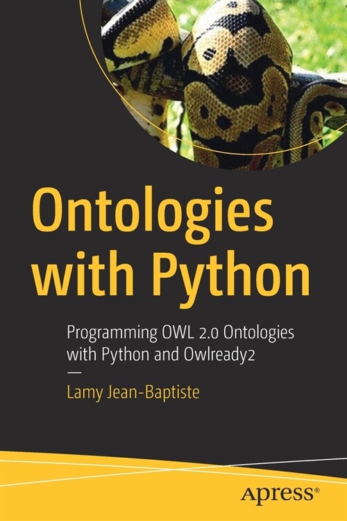 Ontologies with Python: Programming Owl 2.0 Ontologies with Python and Owlready2 (Paperback)