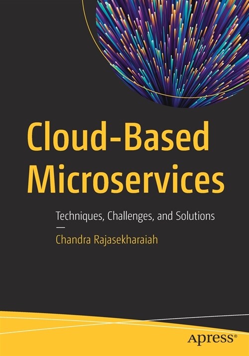 Cloud-Based Microservices: Techniques, Challenges, and Solutions (Paperback)
