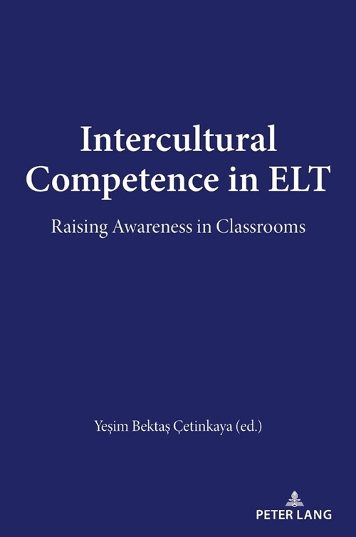 Intercultural Competence in ELT: Raising Awareness in Classrooms (Hardcover)