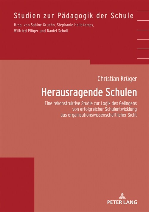 Herausragende Schulen: Eine rekonstruktive Studie zur Logik des Gelingens von erfolgreicher Schulentwicklung aus organisationswissenschaftlic (Hardcover)