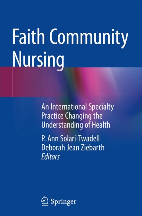 Faith Community Nursing: An International Specialty Practice Changing the Understanding of Health (Paperback, 2020)