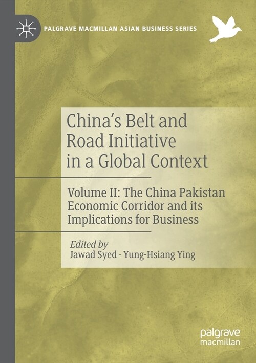 Chinas Belt and Road Initiative in a Global Context: Volume II: The China Pakistan Economic Corridor and Its Implications for Business (Paperback, 2020)