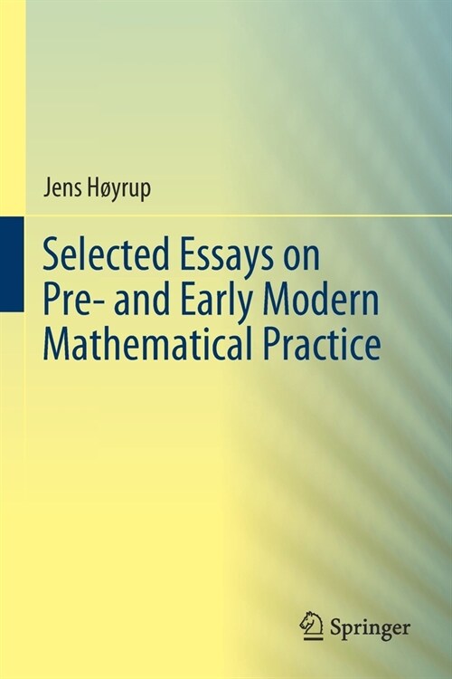 Selected Essays on Pre- and Early Modern Mathematical Practice (Paperback)